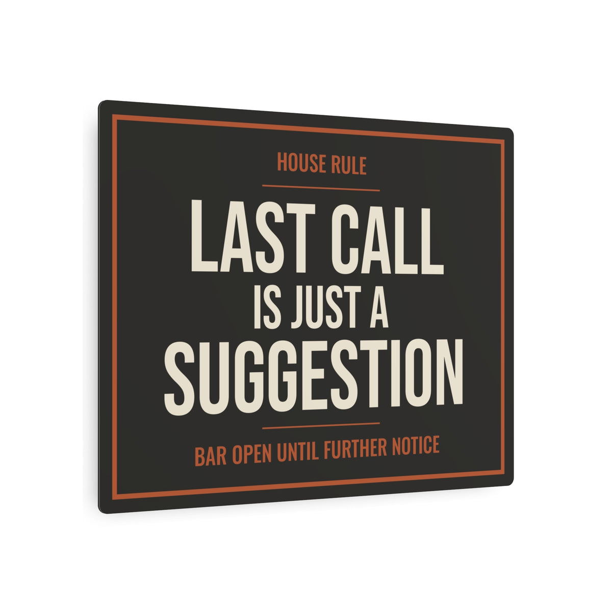 Last Call Is Just a Suggestion Metal Sign