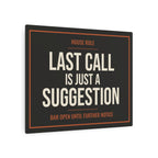 Last Call Is Just a Suggestion Metal Sign
