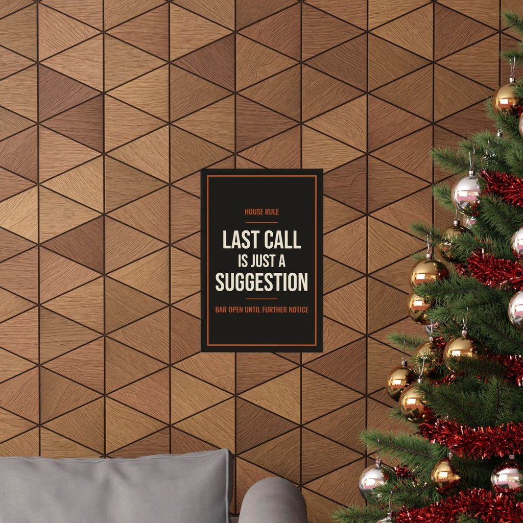 Last Call Is Just a Suggestion Poster