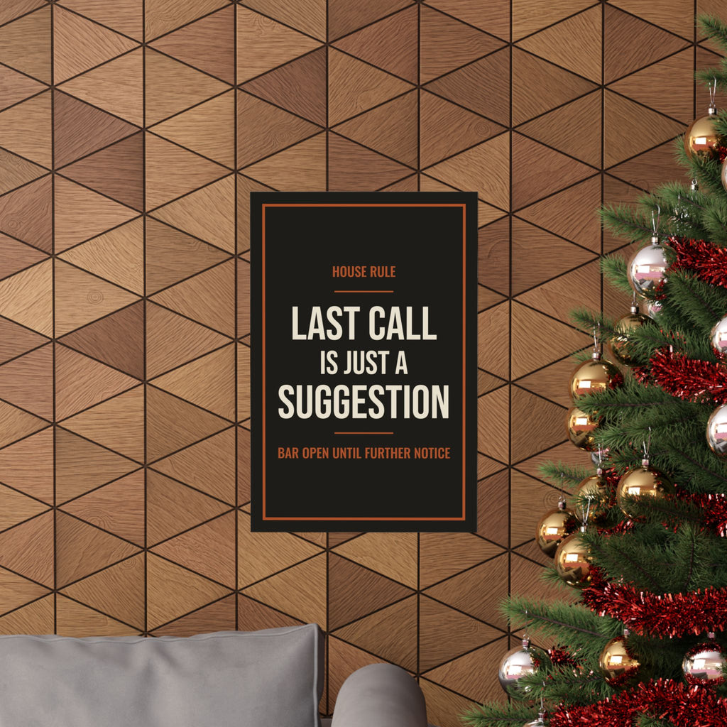 Last Call Is Just a Suggestion Poster