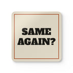 Same Again? Coaster Set of 4